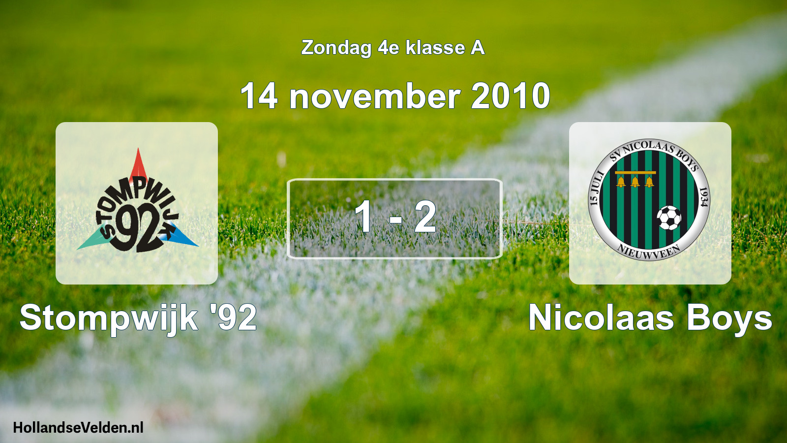 Total number of matches played: Stompwijk '92 - Nicolaas Boys 1 - 2 (14 November 2010)