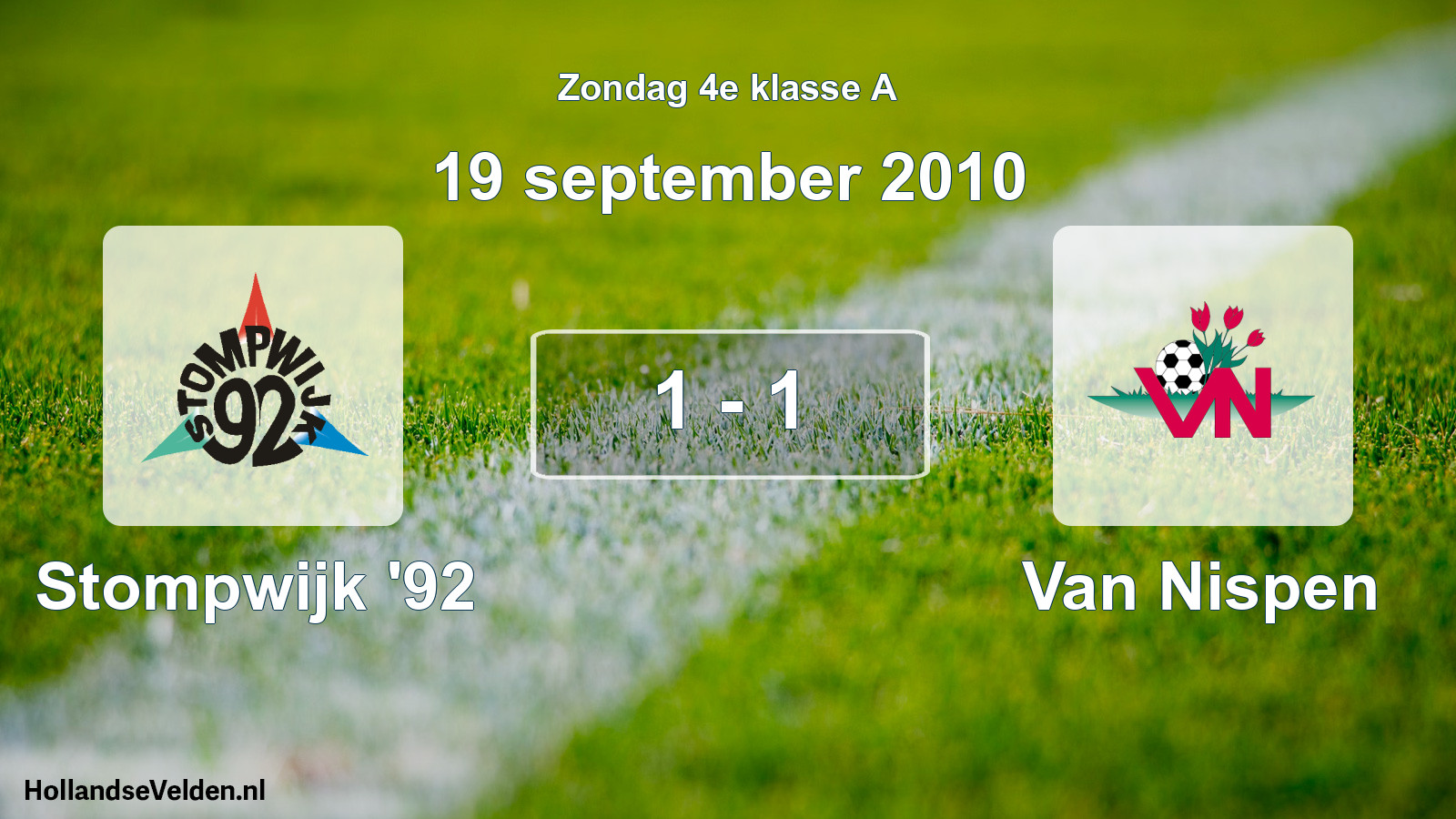 Total number of matches played: Stompwijk '92 - Van Nispen 1 - 1 (19 September 2010)