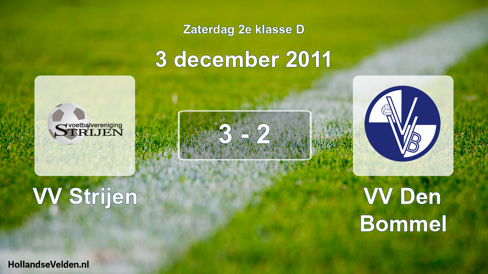 Total number of matches played: VV Strijen - VV Den Bommel 3 - 2 (3 December 2011)