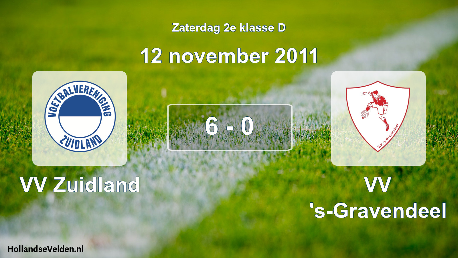 Total number of matches played: VV Zuidland - VV 's-Gravendeel 6 - 0 (12 November 2011)