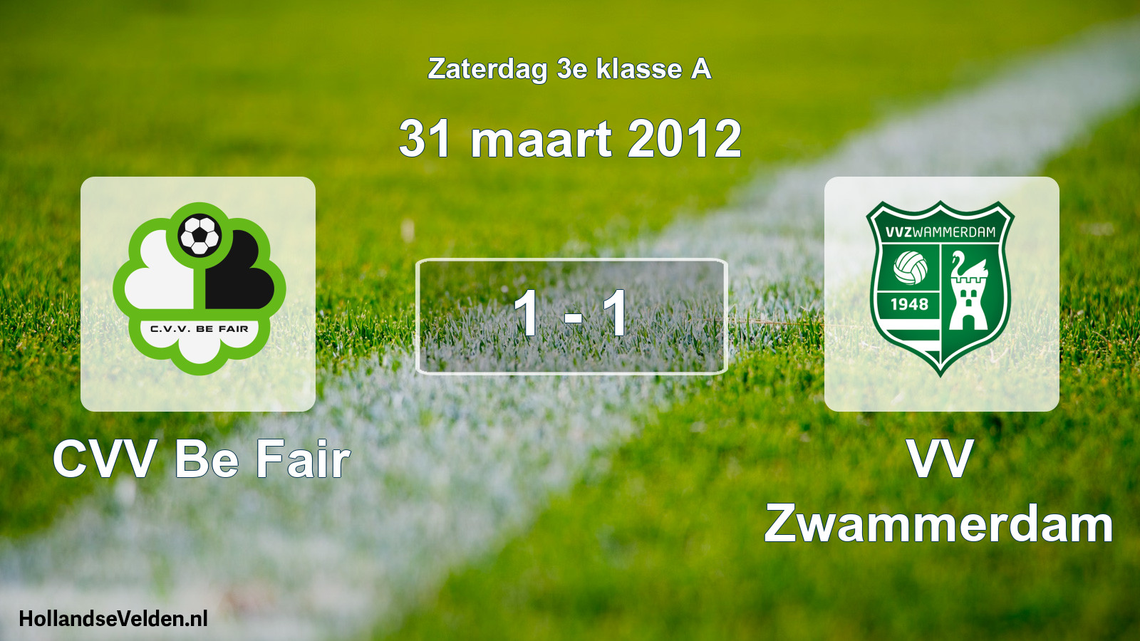 Total number of matches played: CVV Be Fair - VV Zwammerdam 1 - 1 (31 March 2012)