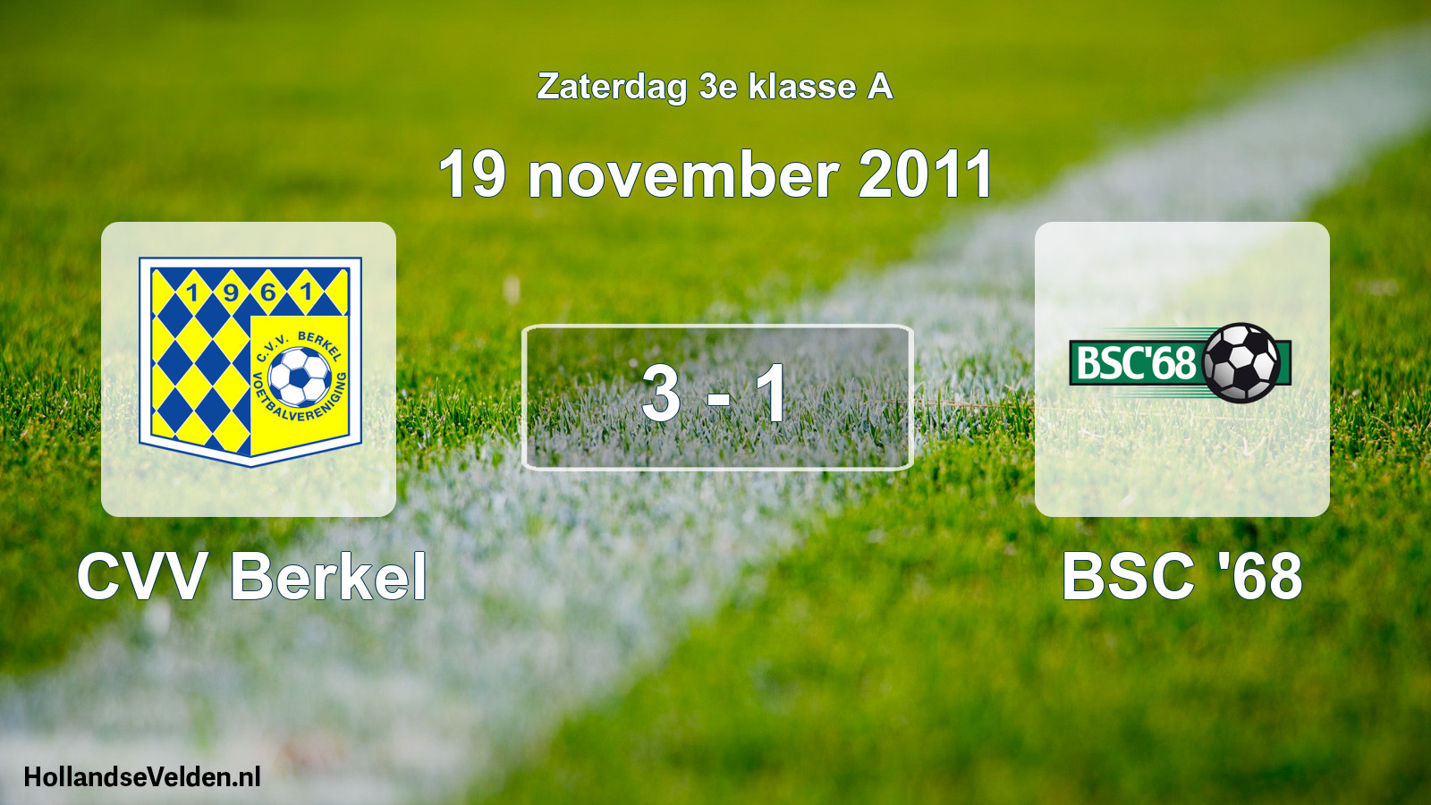 Total number of matches played: CVV Berkel - BSC '68 3 - 1 (19 November 2011)