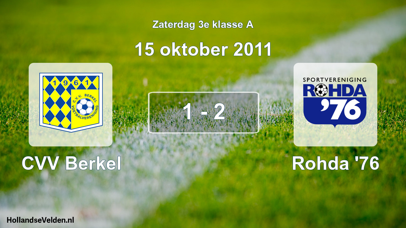 Total number of matches played: CVV Berkel - Rohda '76 1 - 2 (15 October 2011)