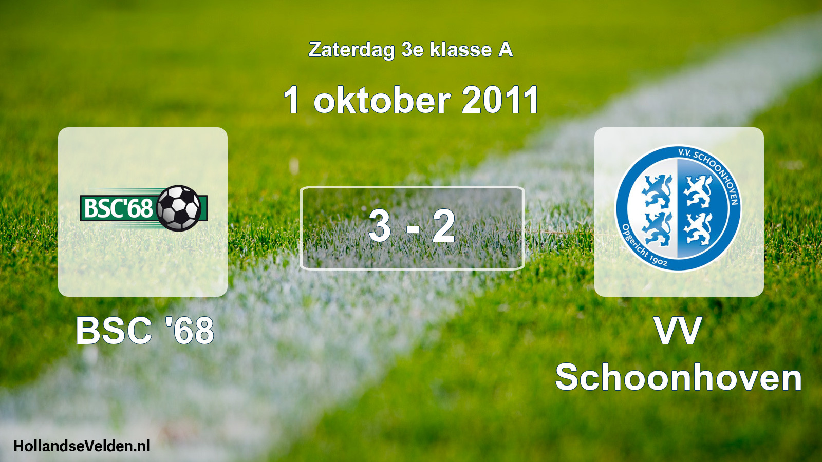 Total number of matches played: BSC '68 - VV Schoonhoven 3 - 2 (1 October 2011)