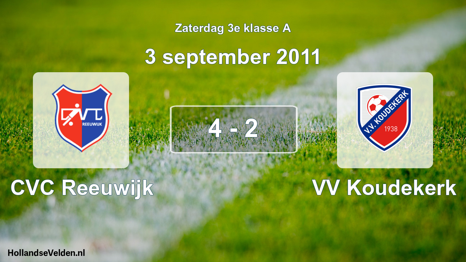 Total number of matches played: CVC Reeuwijk - VV Koudekerk 4 - 2 (3 September 2011)
