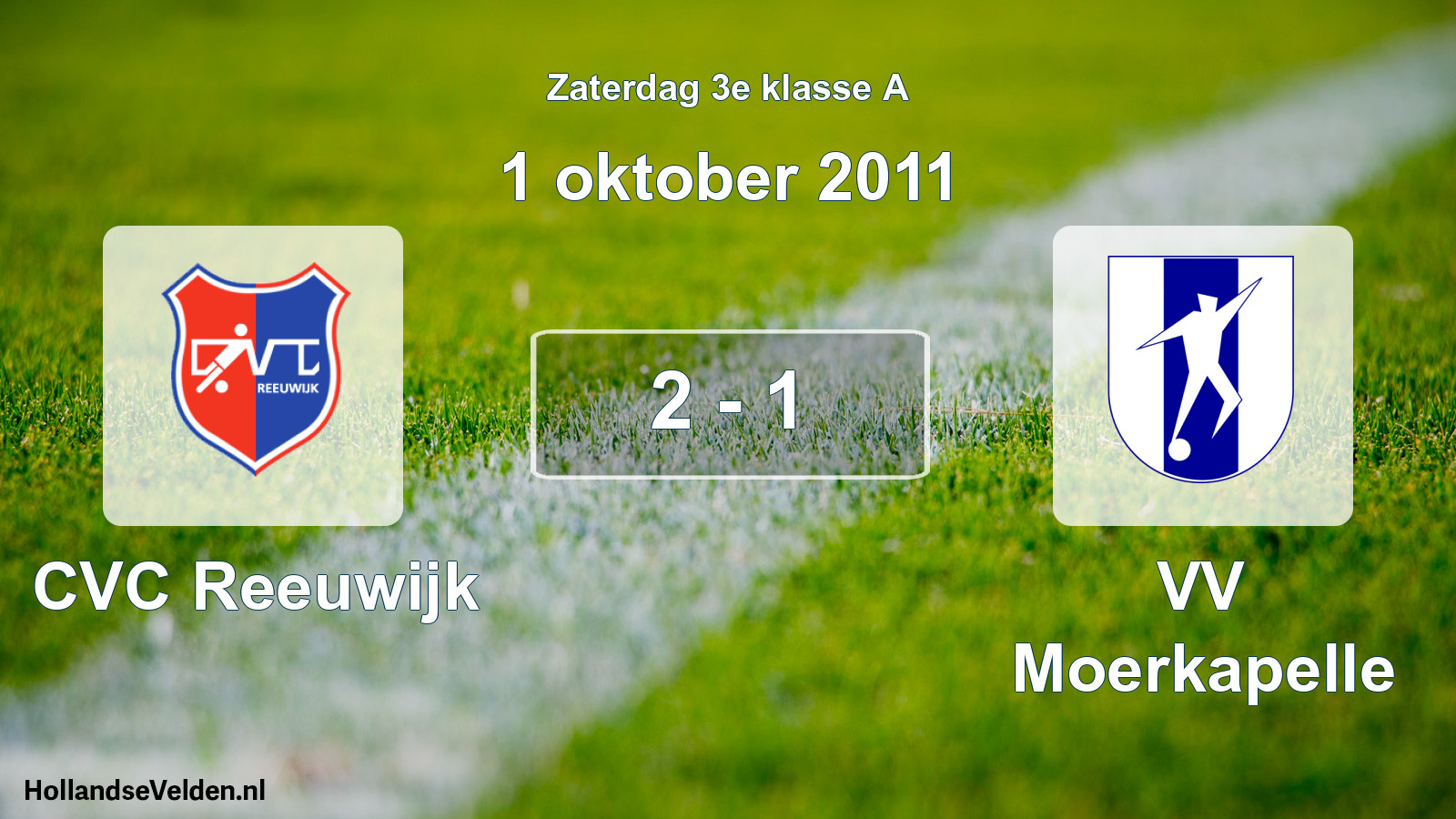 Total number of matches played: CVC Reeuwijk - VV Moerkapelle 2 - 1 (1 October 2011)
