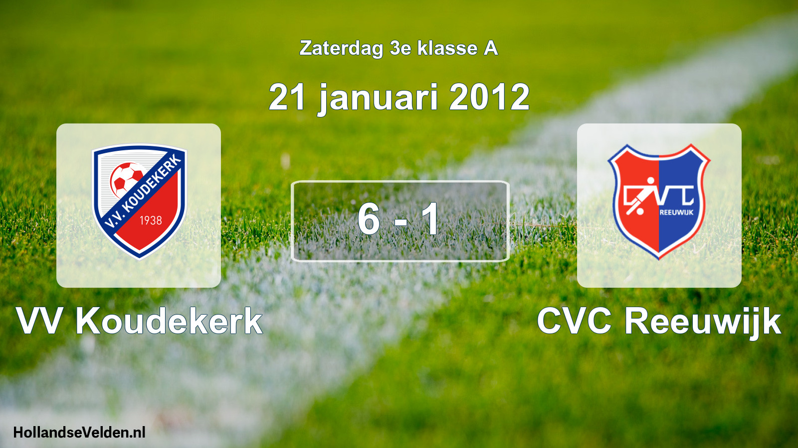 Total number of matches played: VV Koudekerk - CVC Reeuwijk 6 - 1 (21 January 2012)