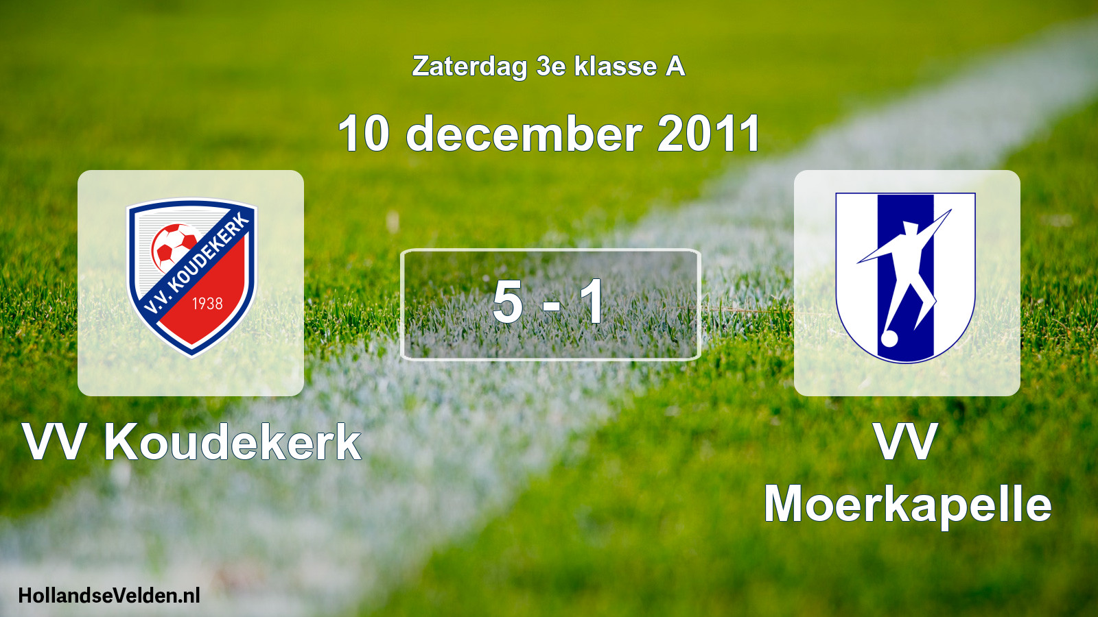 Total number of matches played: VV Koudekerk - VV Moerkapelle 5 - 1 (10 December 2011)