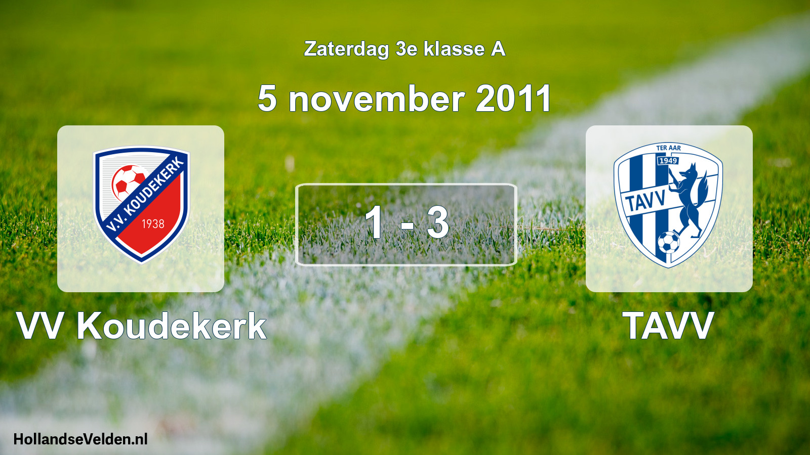 Total number of matches played: VV Koudekerk - TAVV 1 - 3 (5 November 2011)