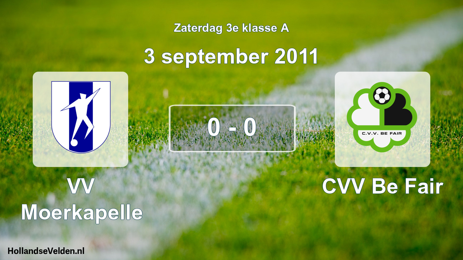 Total number of matches played: VV Moerkapelle - CVV Be Fair 0 - 0 (3 September 2011)