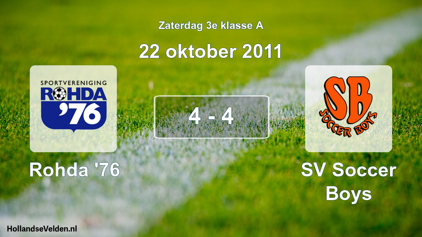 Total number of matches played: Rohda '76 - SV Soccer Boys 4 - 4 (22 October 2011)