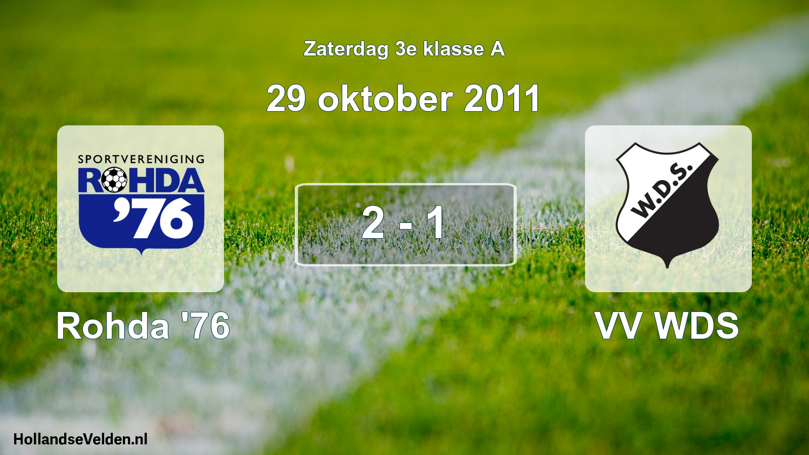Total number of matches played: Rohda '76 - VV WDS 2 - 1 (29 October 2011)