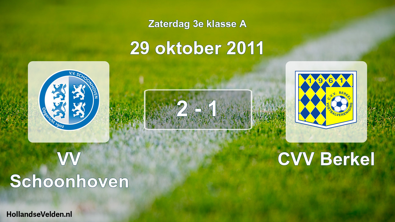 Total number of matches played: VV Schoonhoven - CVV Berkel 2 - 1 (29 October 2011)