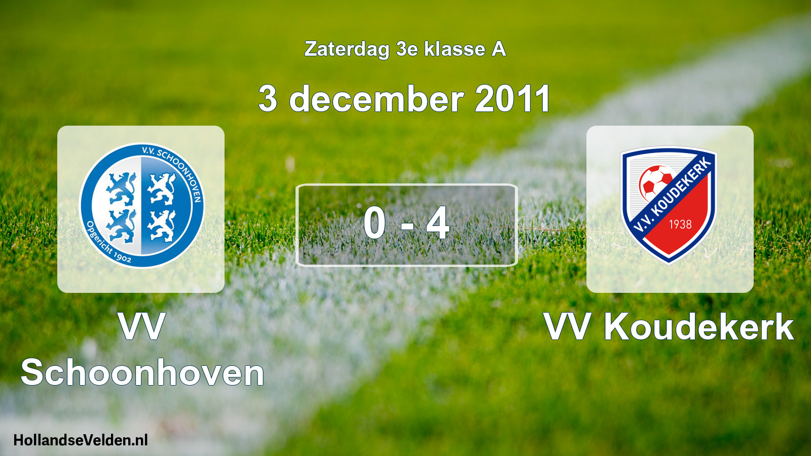 Total number of matches played: VV Schoonhoven - VV Koudekerk 0 - 4 (3 December 2011)
