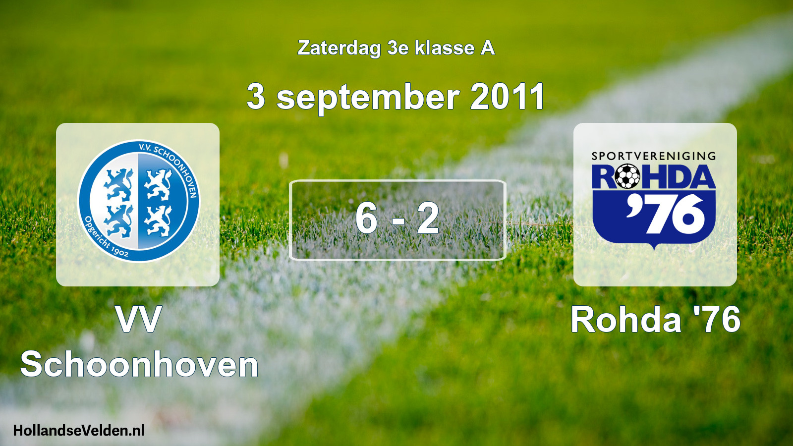Total number of matches played: VV Schoonhoven - Rohda '76 6 - 2 (3 September 2011)