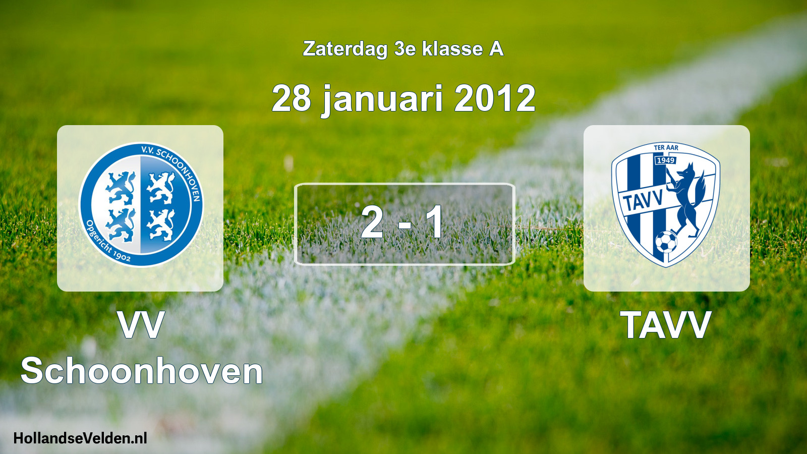 Total number of matches played: VV Schoonhoven - TAVV 2 - 1 (28 January 2012)