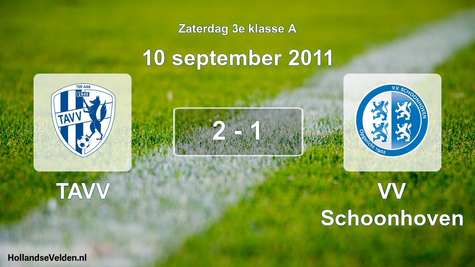 Total number of matches played: TAVV - VV Schoonhoven 2 - 1 (10 September 2011)