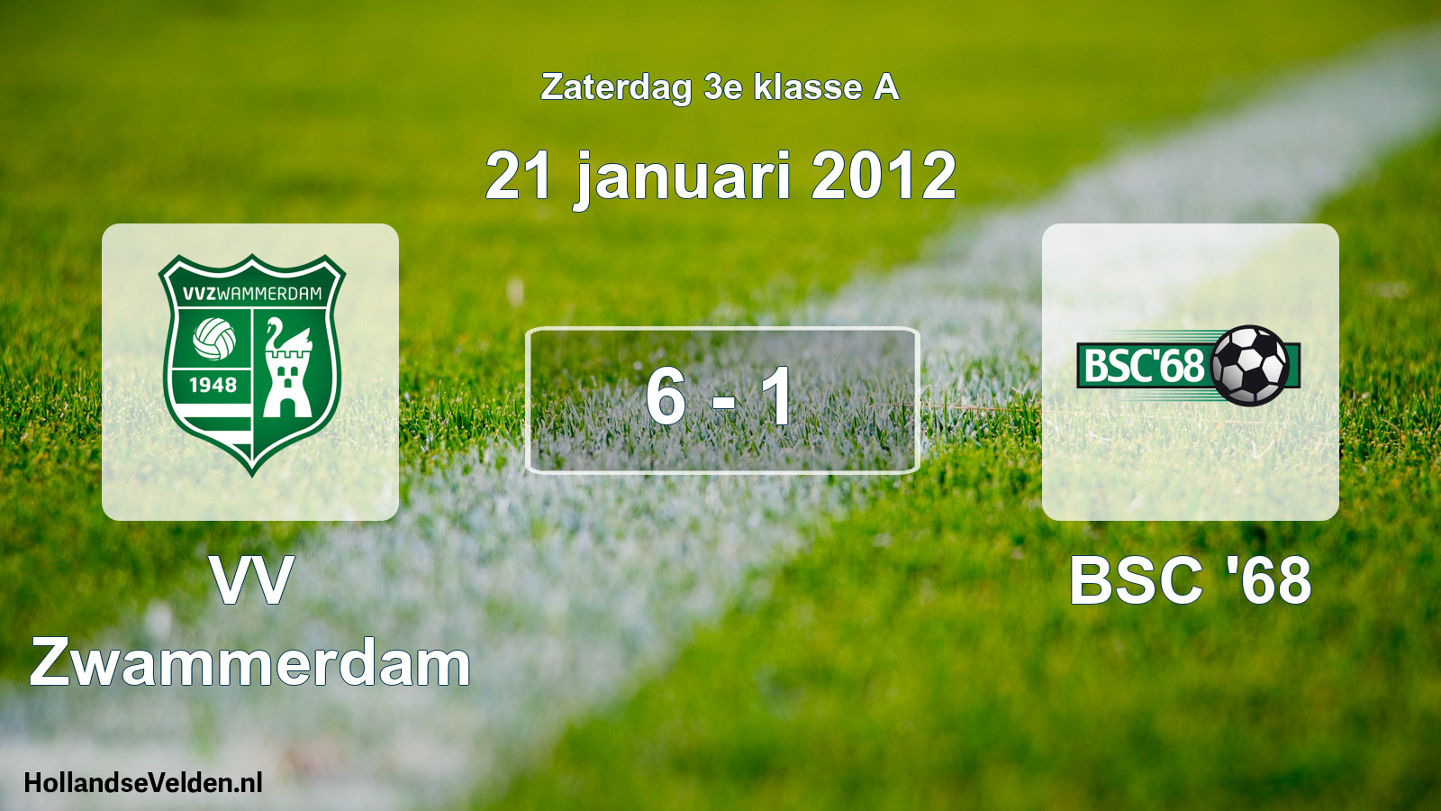 Total number of matches played: VV Zwammerdam - BSC '68 6 - 1 (21 January 2012)