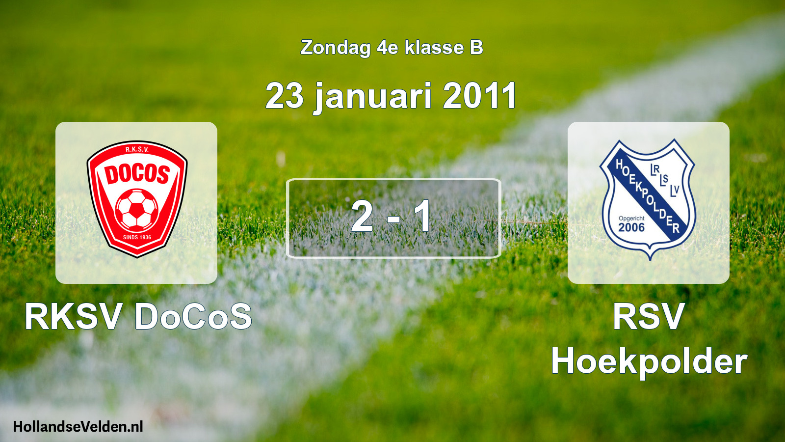 Total number of matches played: RKSV DoCoS - RSV Hoekpolder 2 - 1 (23 January 2011)
