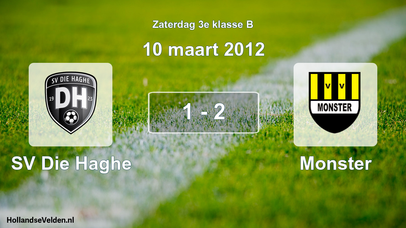 Total number of matches played: SV Die Haghe - Monster 1 - 2 (10 March 2012)