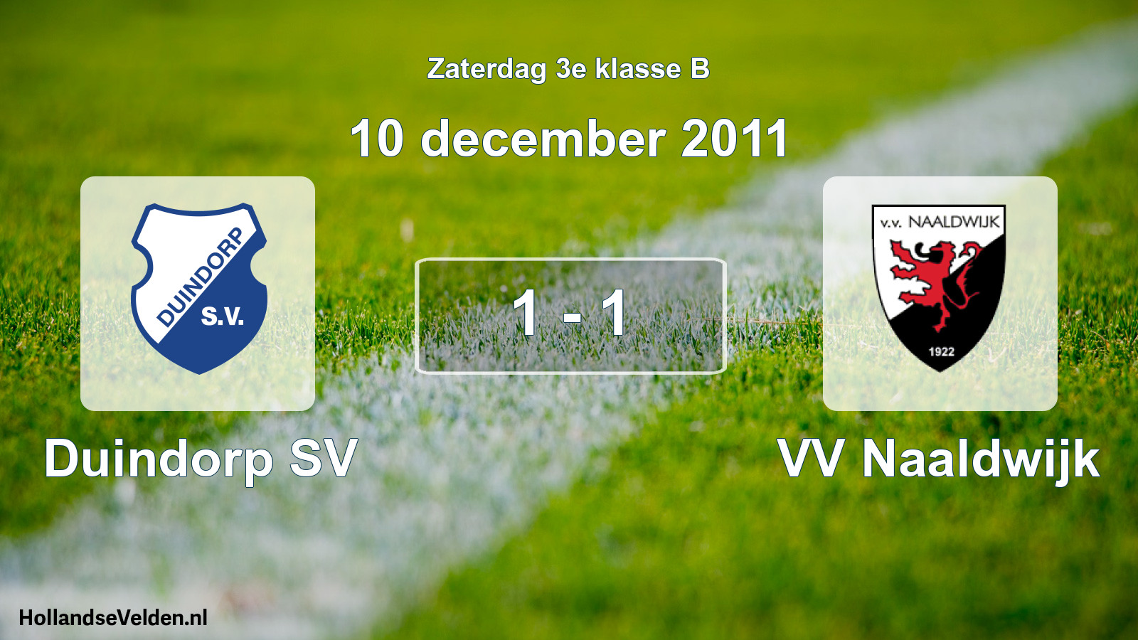 Total number of matches played: Duindorp SV - VV Naaldwijk 1 - 1 (10 December 2011)