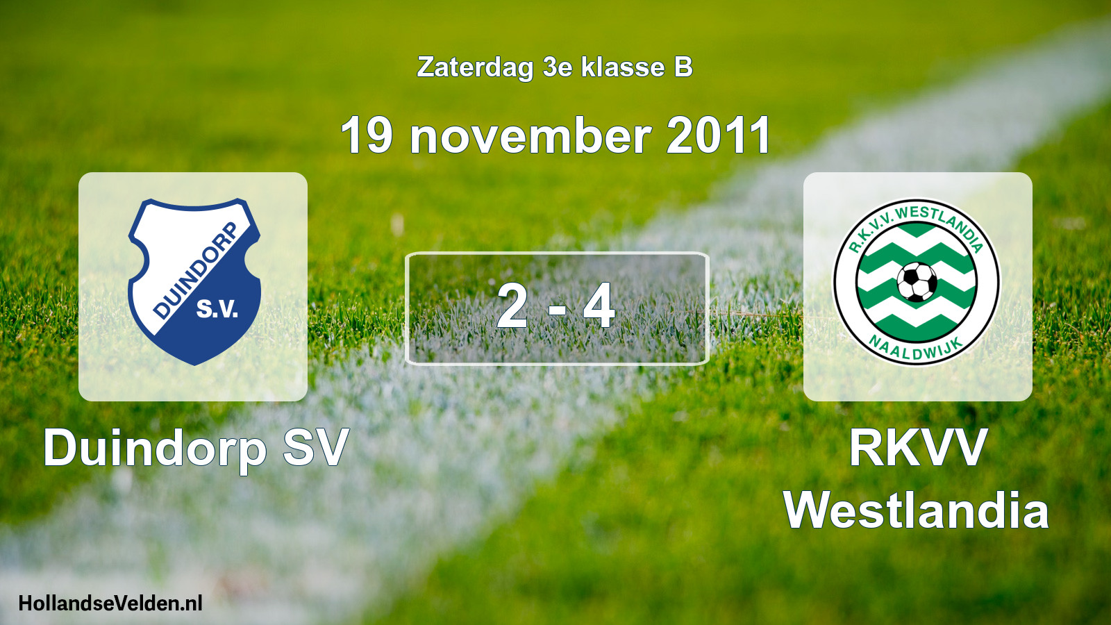 Total number of matches played: Duindorp SV - RKVV Westlandia 2 - 4 (19 November 2011)