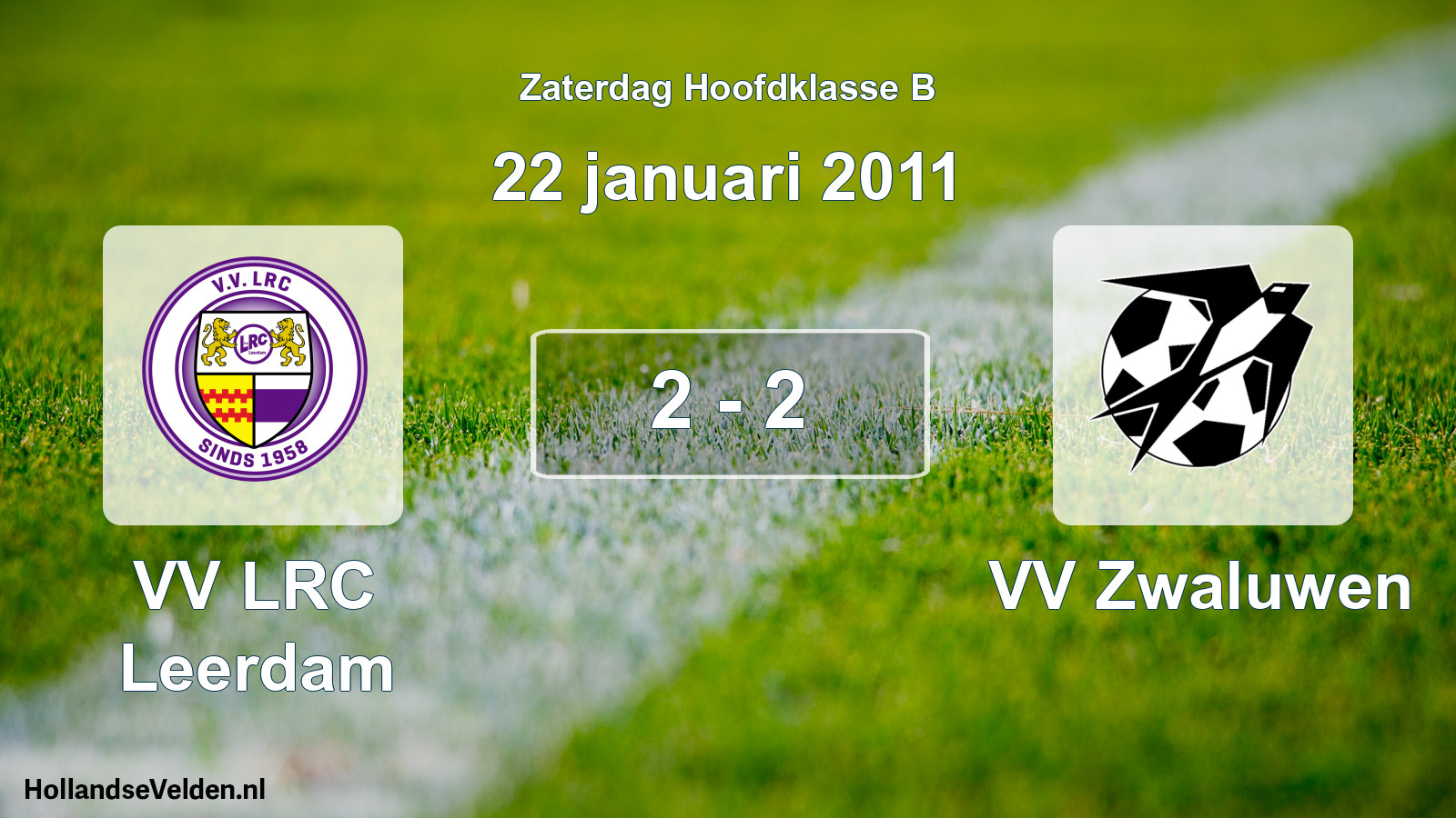 Total number of matches played: VV LRC Leerdam - VV Zwaluwen 2 - 2 (22 January 2011)
