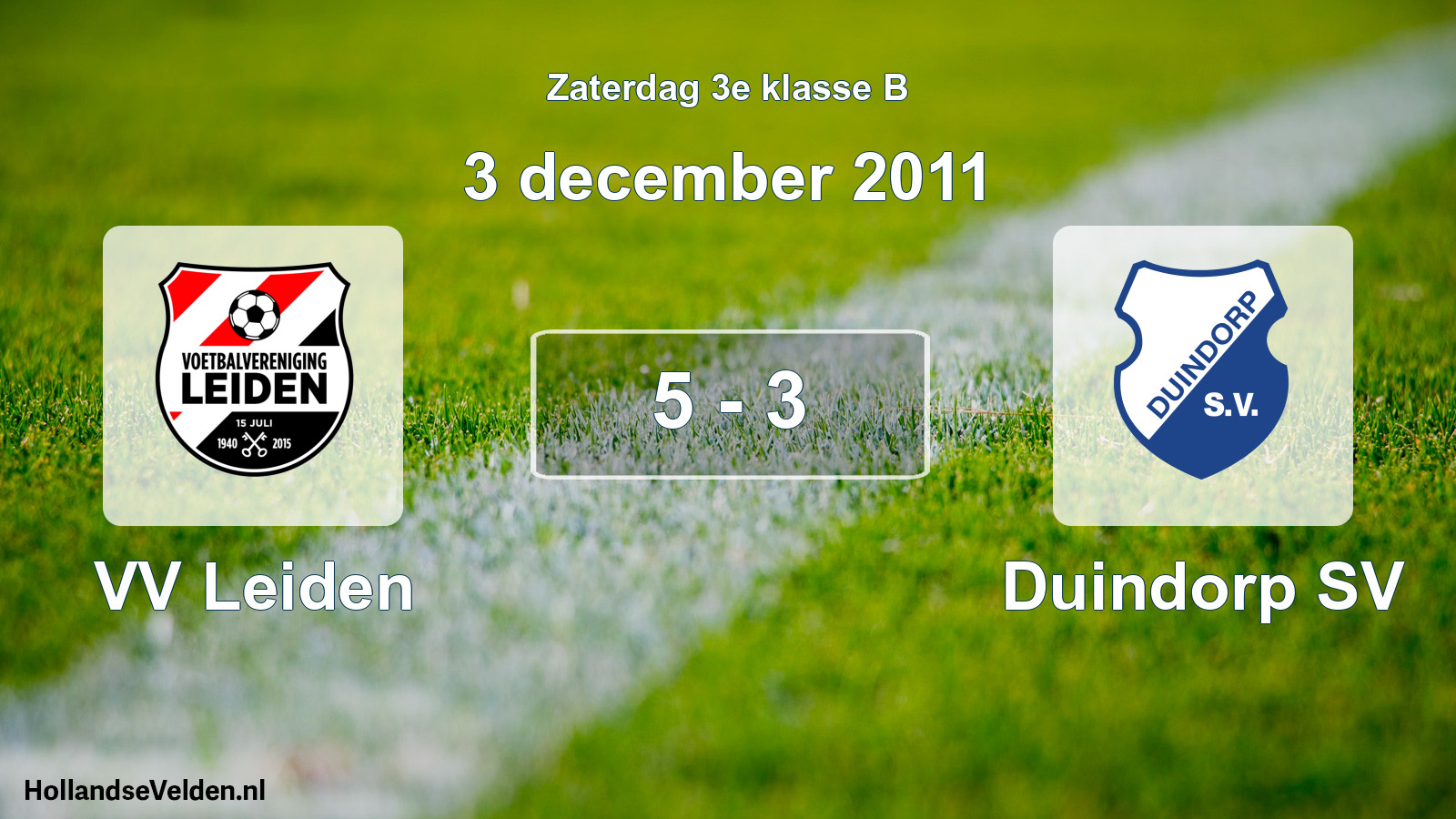 Total number of matches played: VV Leiden - Duindorp SV 5 - 3 (3 December 2011)