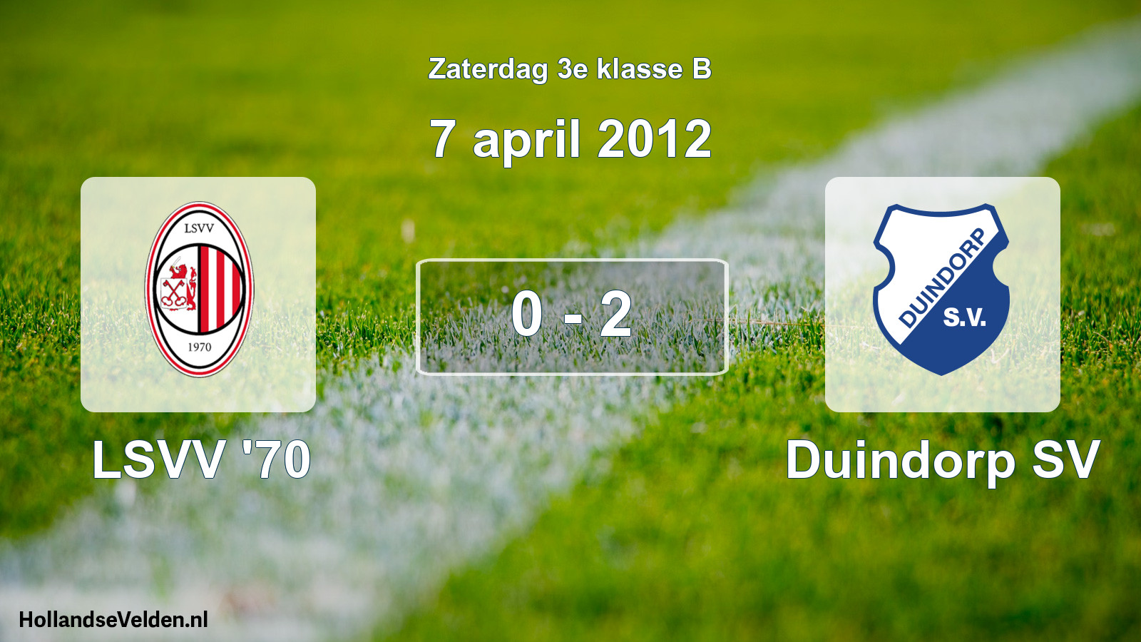 Total number of matches played: LSVV '70 - Duindorp SV 0 - 2 (7 April 2012)