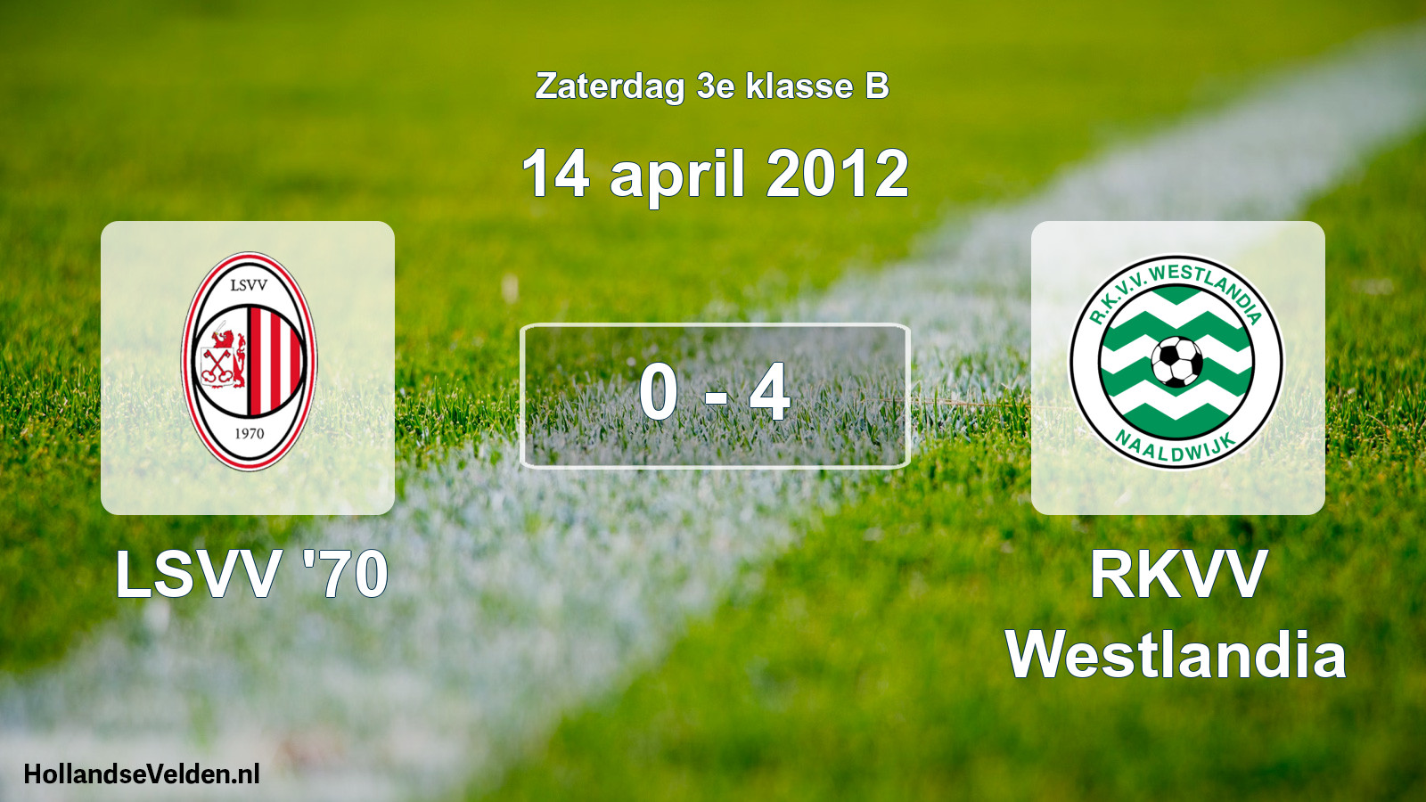 Total number of matches played: LSVV '70 - RKVV Westlandia 0 - 4 (14 April 2012)