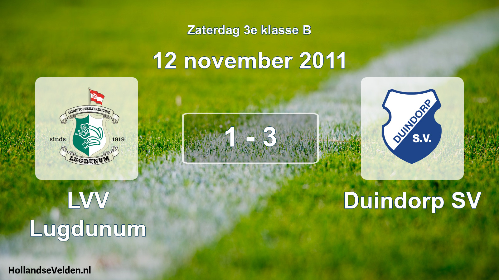 Total number of matches played: LVV Lugdunum - Duindorp SV 1 - 3 (12 November 2011)