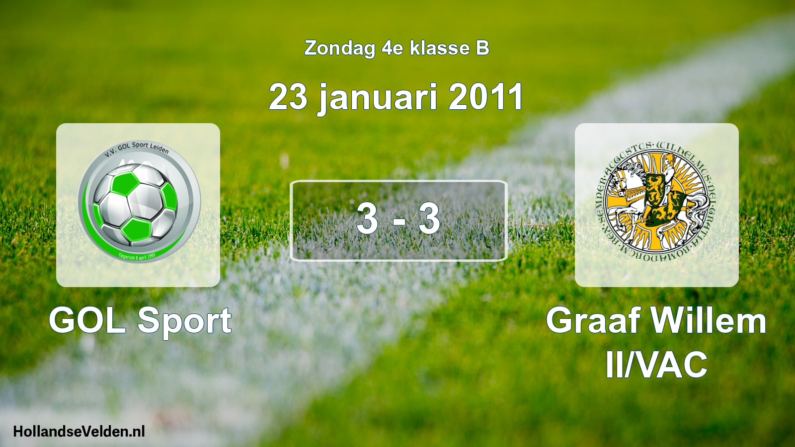 Total number of matches played: GOL Sport - Graaf Willem II/VAC 3 - 3 (23 January 2011)