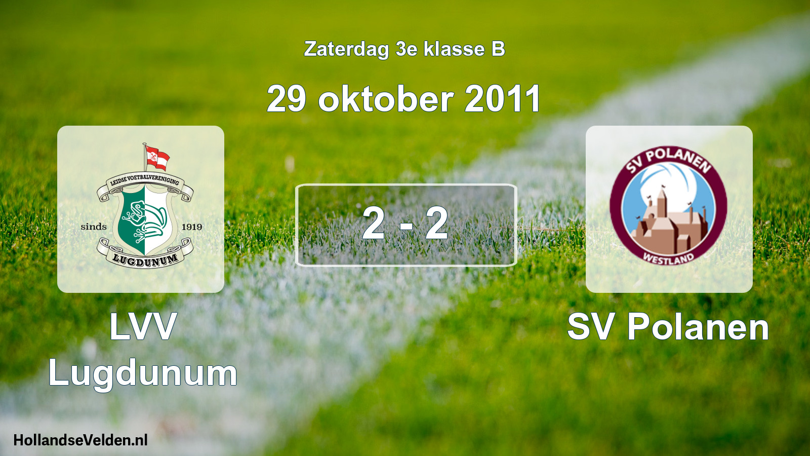 Total number of matches played: LVV Lugdunum - SV Polanen 2 - 2 (29 October 2011)