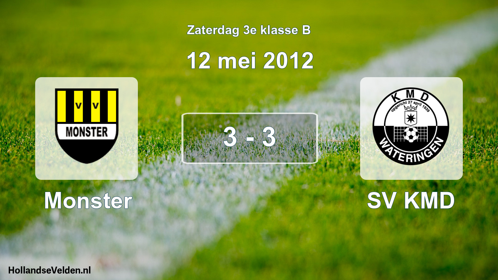 Total number of matches played: Monster - SV KMD 3 - 3 (12 May 2012)