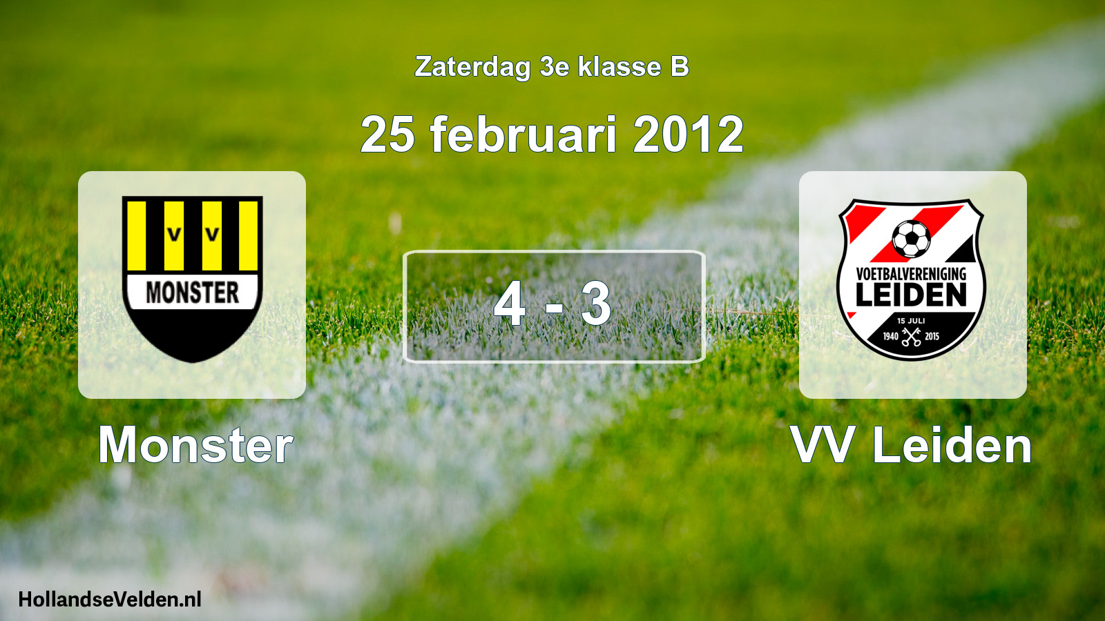 Total number of matches played: Monster - VV Leiden 4 - 3 (25 February 2012)
