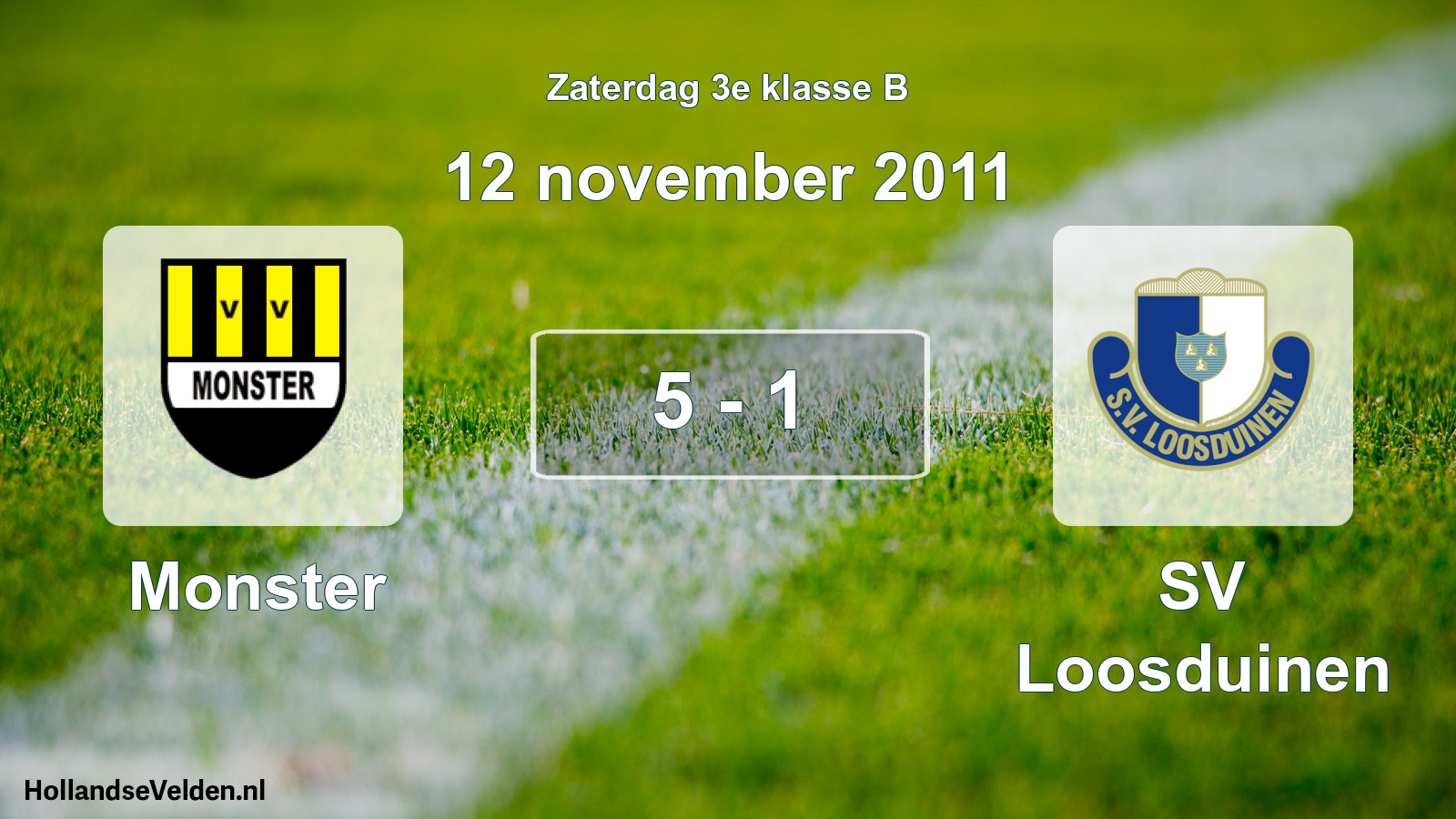 Total number of matches played: Monster - SV Loosduinen 5 - 1 (12 November 2011)