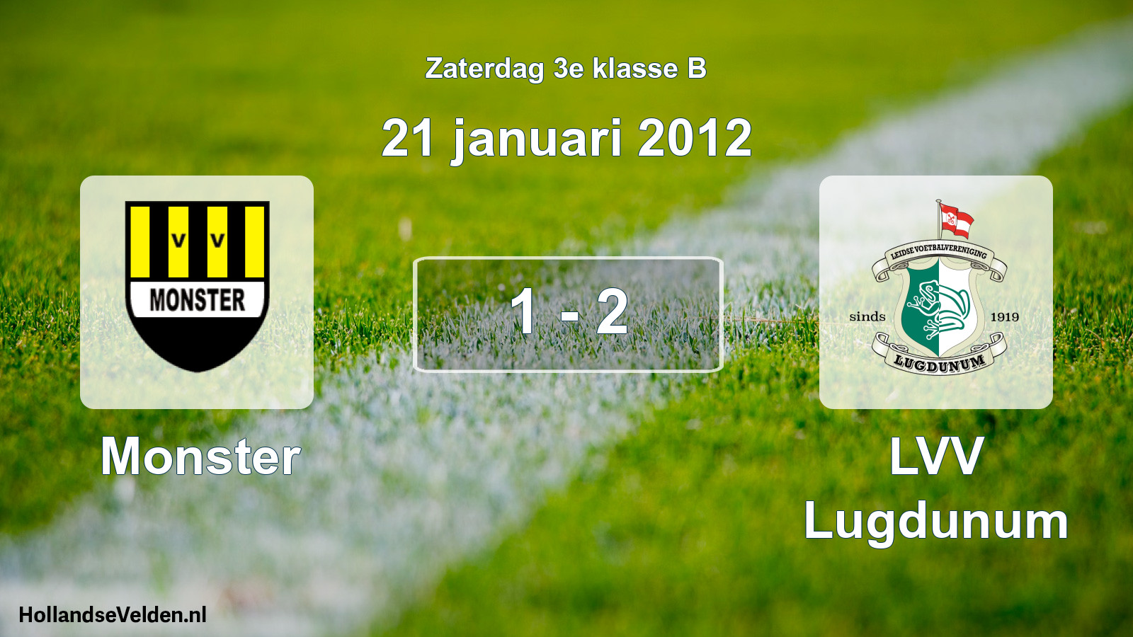 Total number of matches played: Monster - LVV Lugdunum 1 - 2 (21 January 2012)