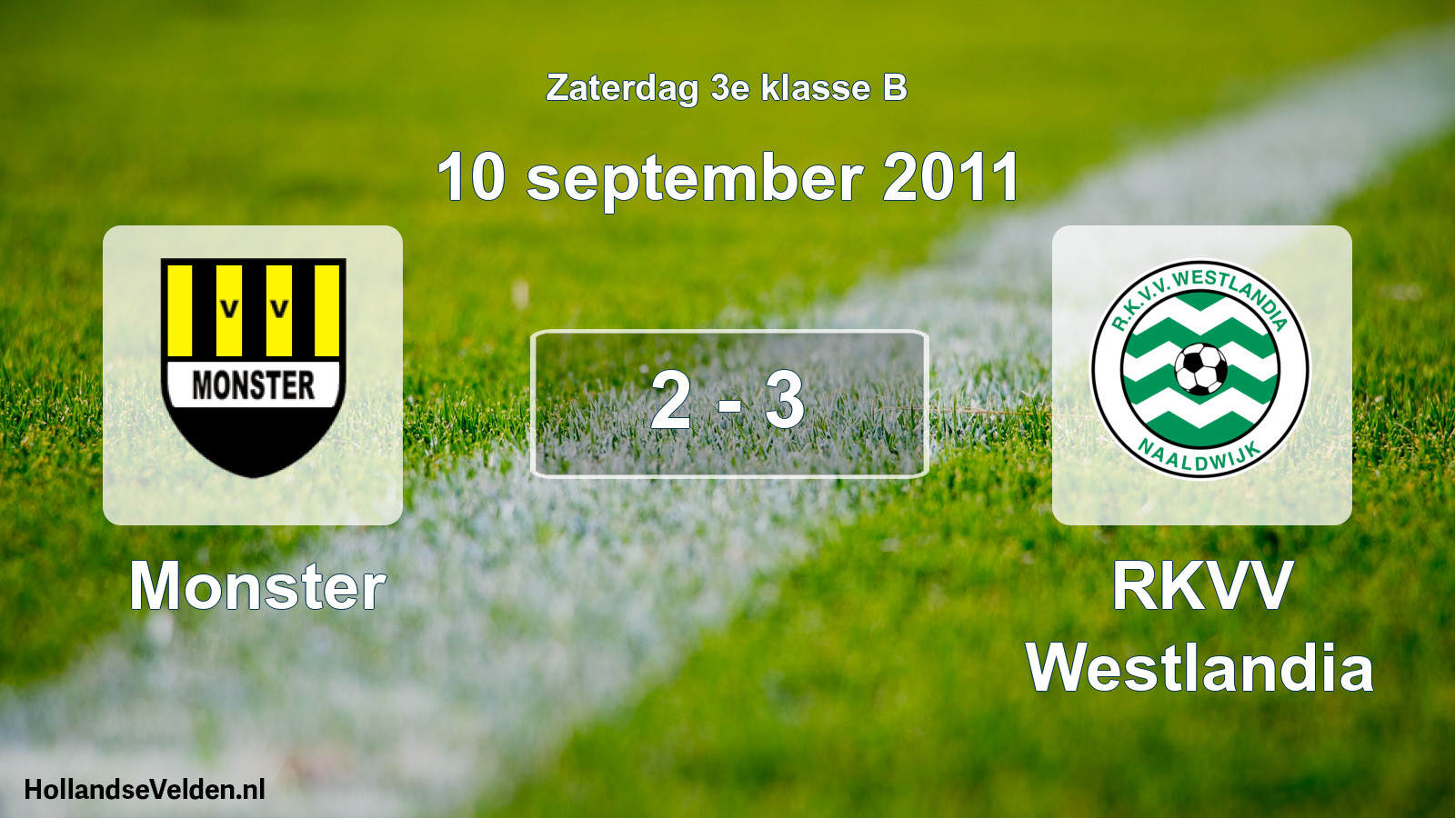 Total number of matches played: Monster - RKVV Westlandia 2 - 3 (10 September 2011)
