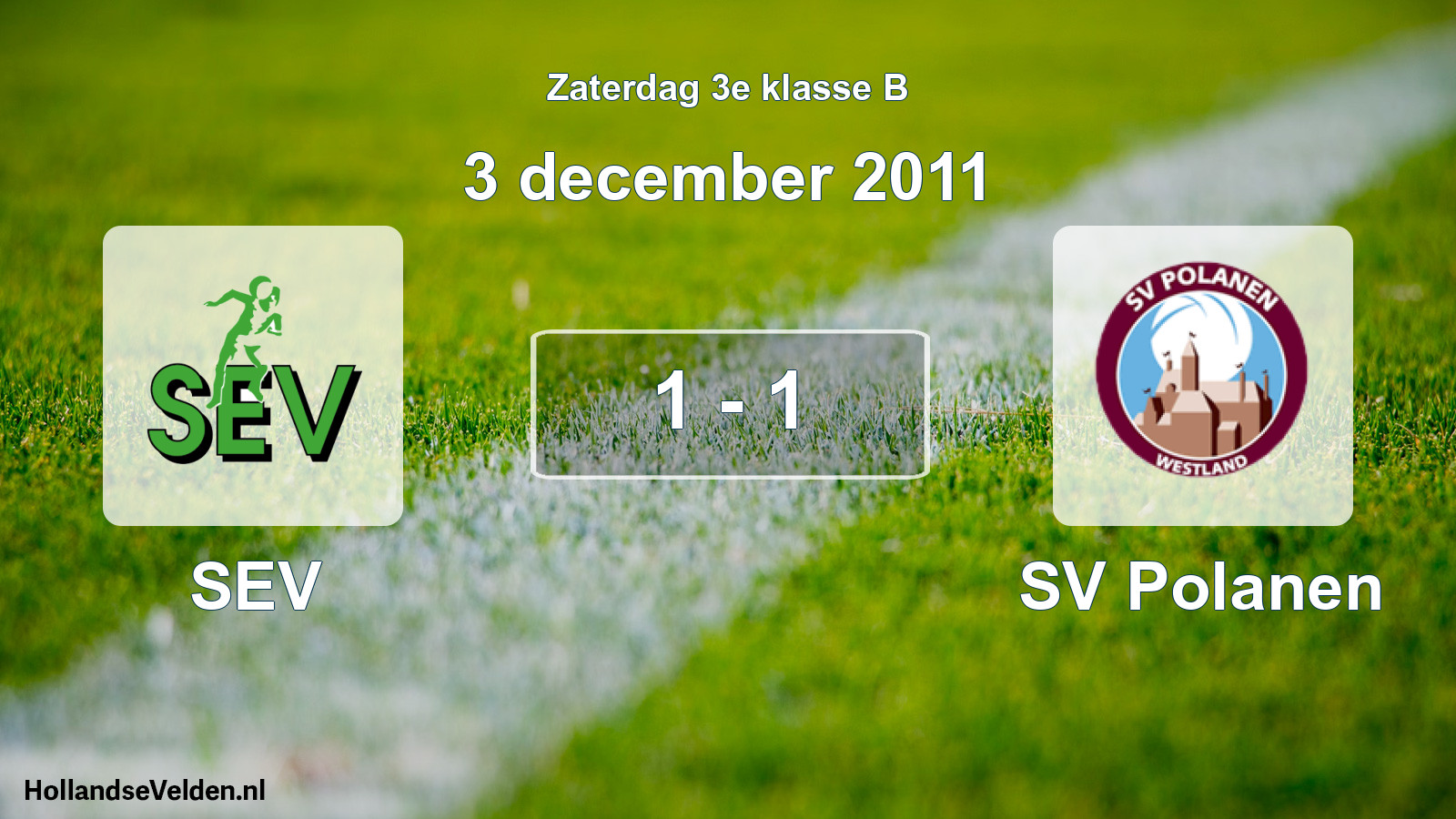 Total number of matches played: SEV - SV Polanen 1 - 1 (3 December 2011)
