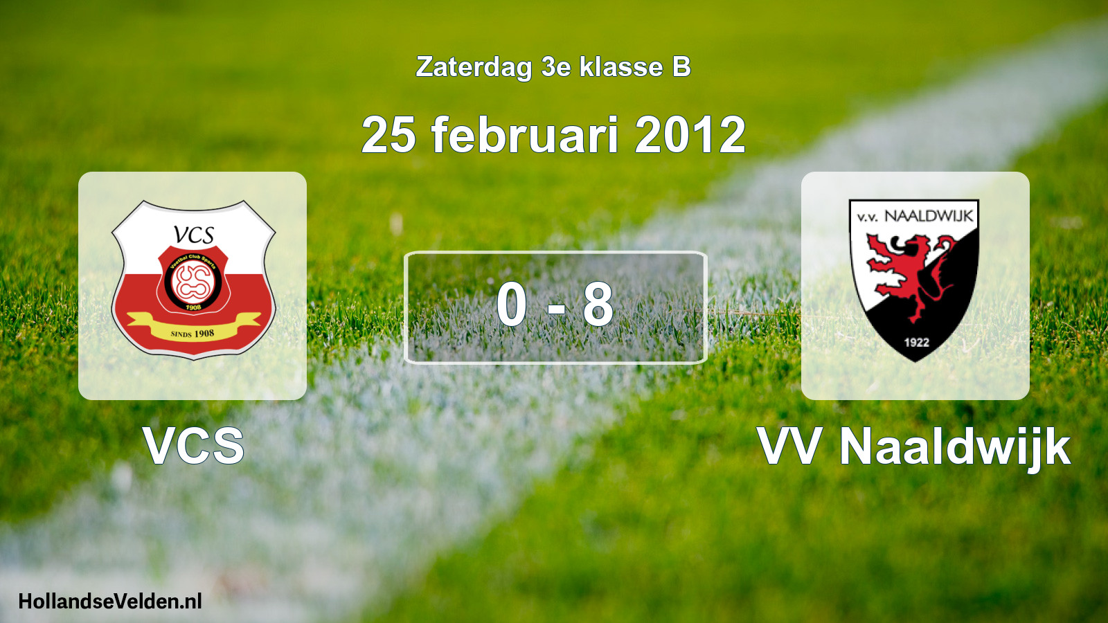 Total number of matches played: VCS - VV Naaldwijk 0 - 8 (25 February 2012)