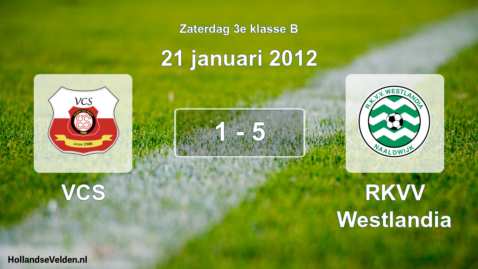 Total number of matches played: VCS - RKVV Westlandia 1 - 5 (21 January 2012)