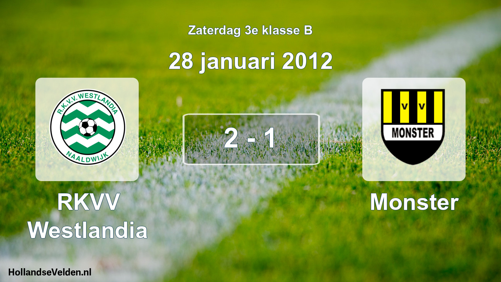 Total number of matches played: RKVV Westlandia - Monster 2 - 1 (28 January 2012)