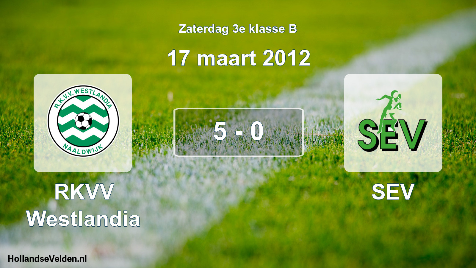 Total number of matches played: RKVV Westlandia - SEV 5 - 0 (17 March 2012)