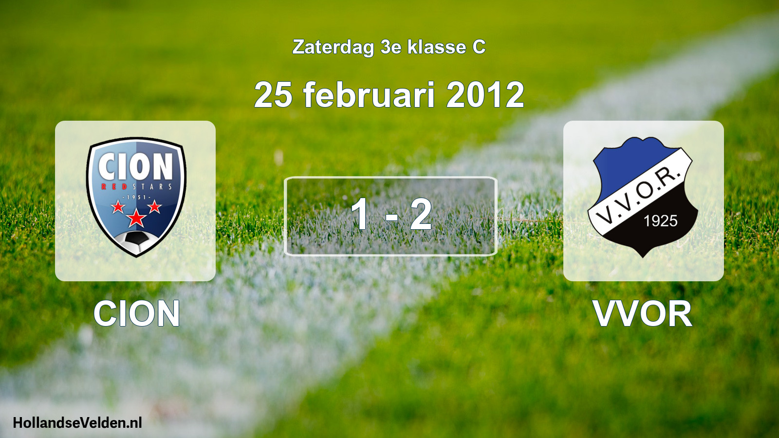 Total number of matches played: CION - VVOR 1 - 2 (25 February 2012)