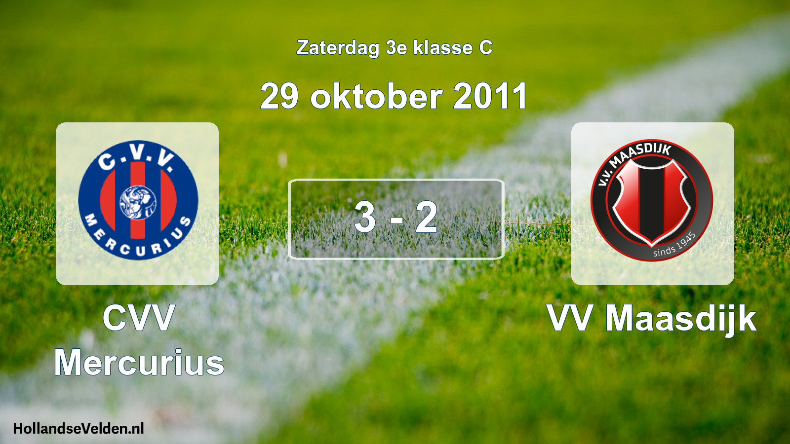 Total number of matches played: CVV Mercurius - VV Maasdijk 3 - 2 (29 October 2011)