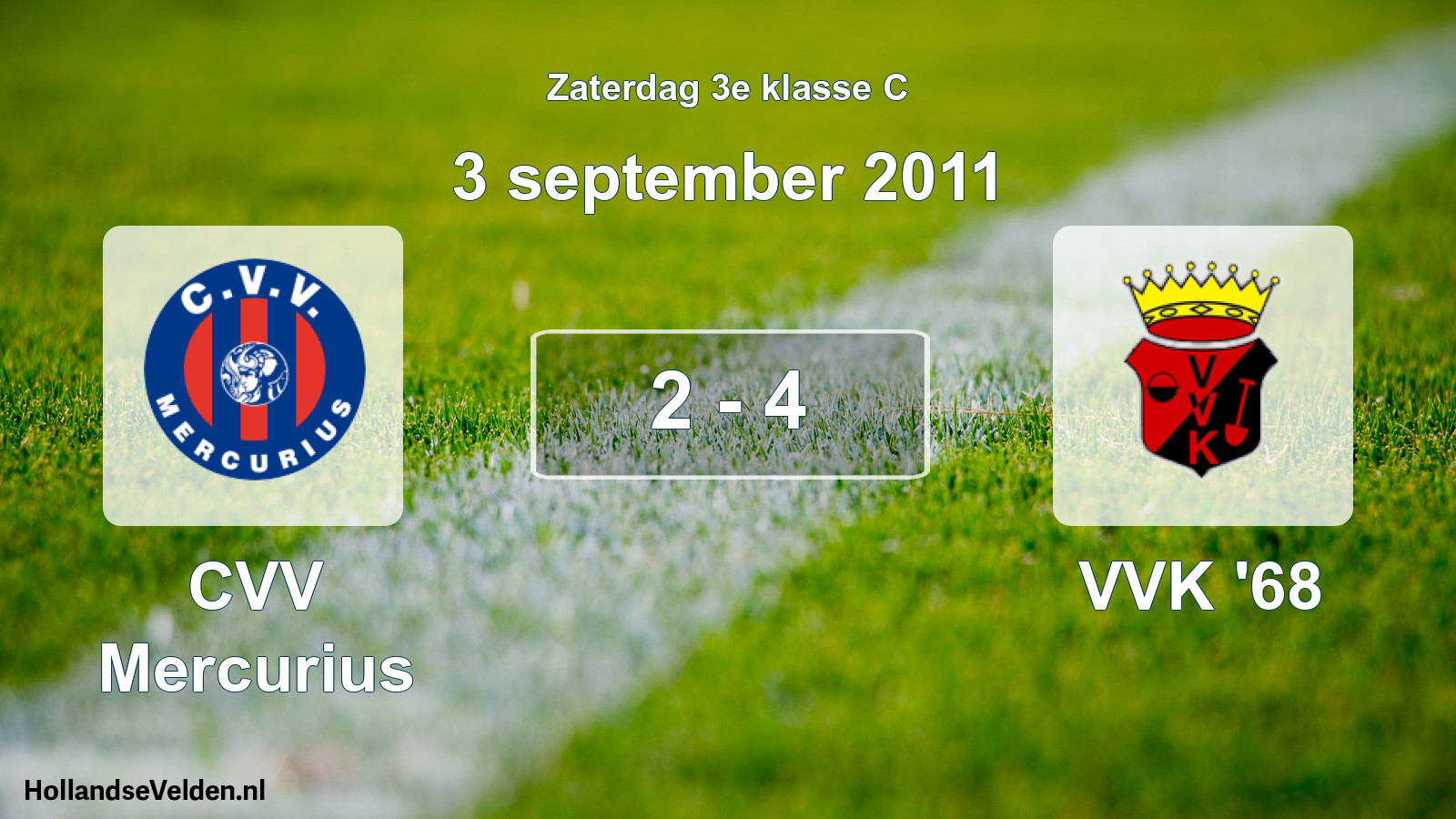 Total number of matches played: CVV Mercurius - VVK '68 2 - 4 (3 September 2011)