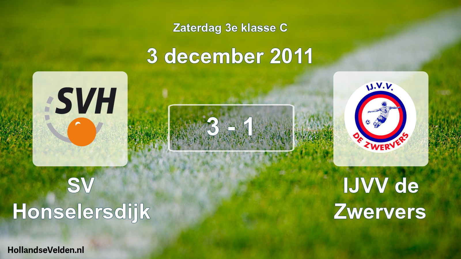 Total number of matches played: SV Honselersdijk - IJVV de Zwervers 3 - 1 (3 December 2011)
