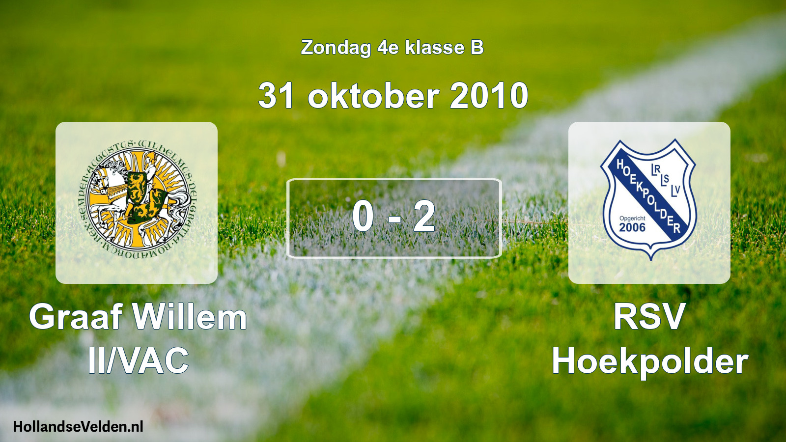 Total number of matches played: Graaf Willem II/VAC - RSV Hoekpolder 0 - 2 (31 October 2010)