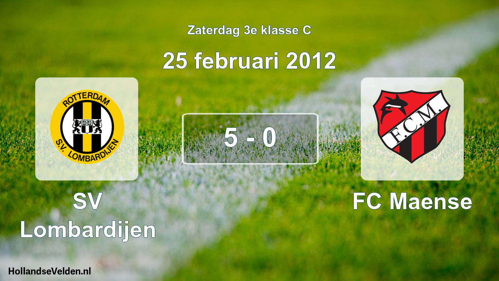 Total number of matches played: SV Lombardijen - FC Maense 5 - 0 (25 February 2012)