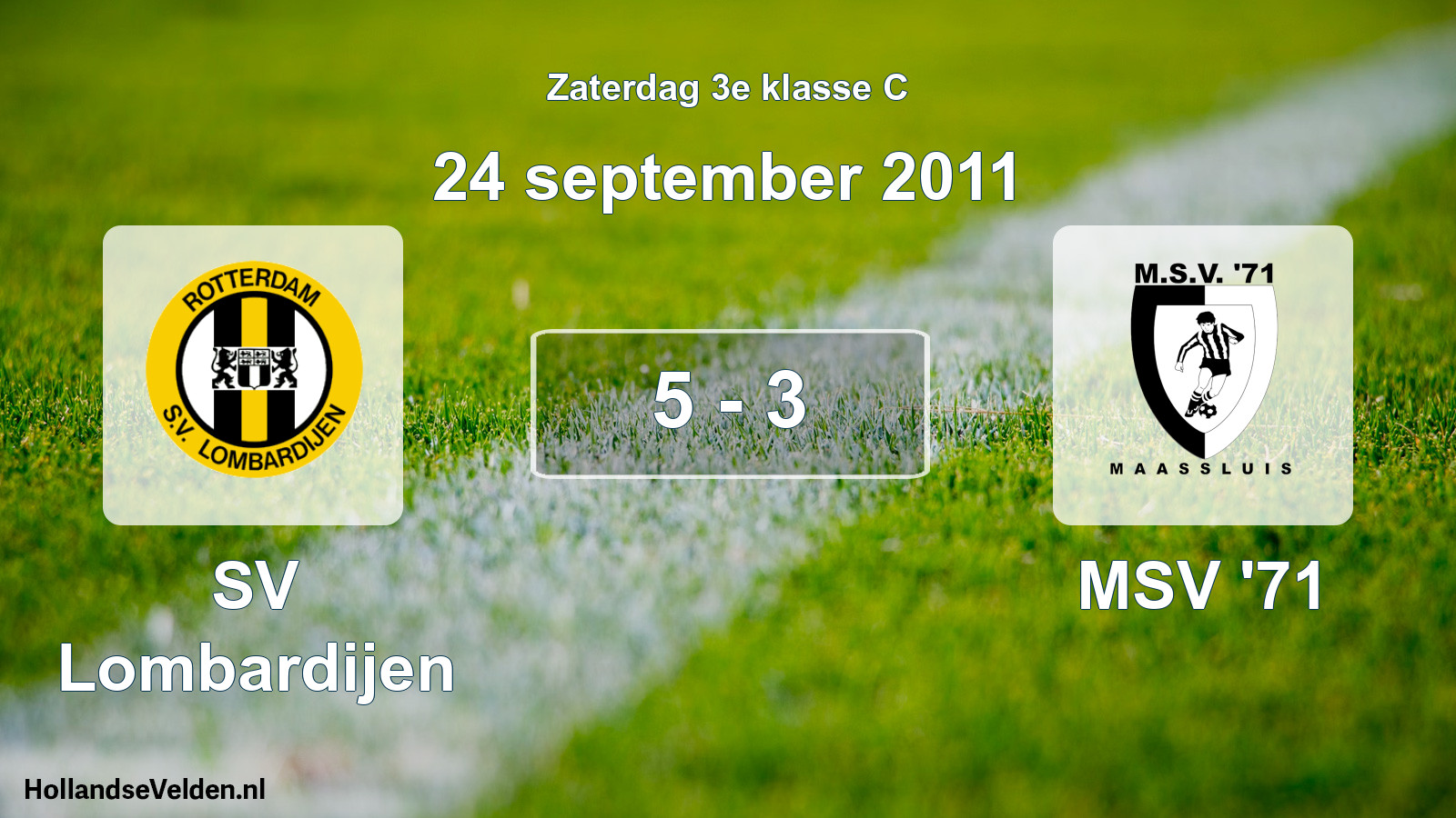 Total number of matches played: SV Lombardijen - MSV '71 5 - 3 (24 September 2011)
